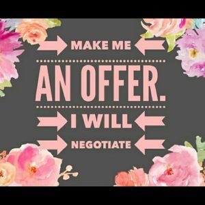 I am considering all offers at the moment! 💕